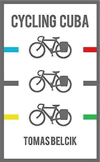 Self-guided and self-supported trip bicycle touring Eastern Cuba; a bike adventure travel guide to cycling provinces of Holguin, Guantanamo, Santiago de Cuba, and Granma in 12 days